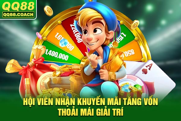 Hội viên nhận khuyến mãi tăng vốn thoải mái giải trí