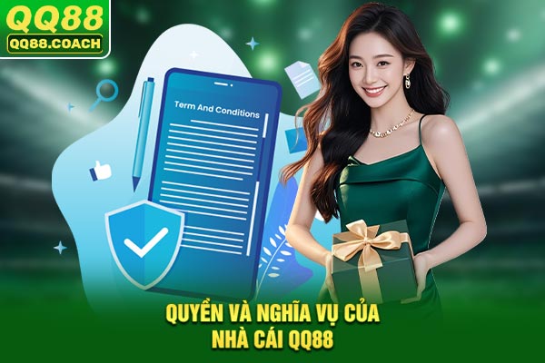 Quyền và nghĩa vụ của nhà cái QQ88