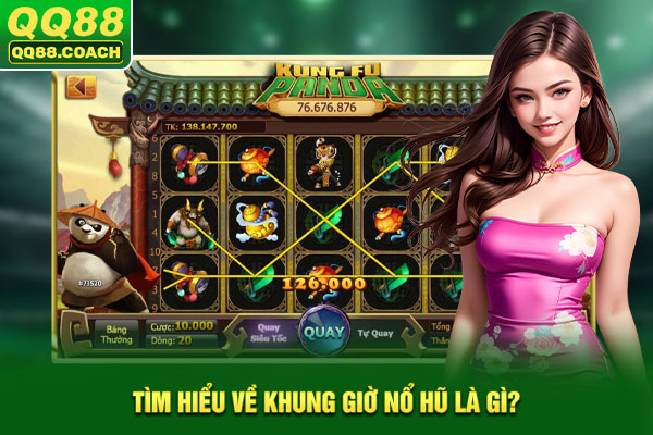 Tìm hiểu về khung giờ nổ hũ là gì?